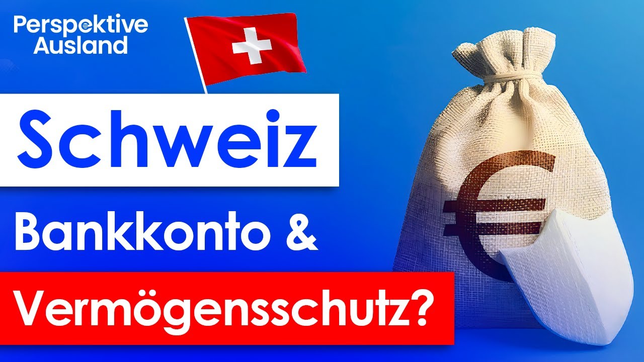 Schweizer Konto: Top-Wahl für den Vermögensschutz?
