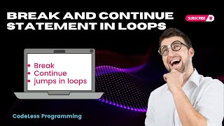 Break And Continue Statement in loops || jumps in loops