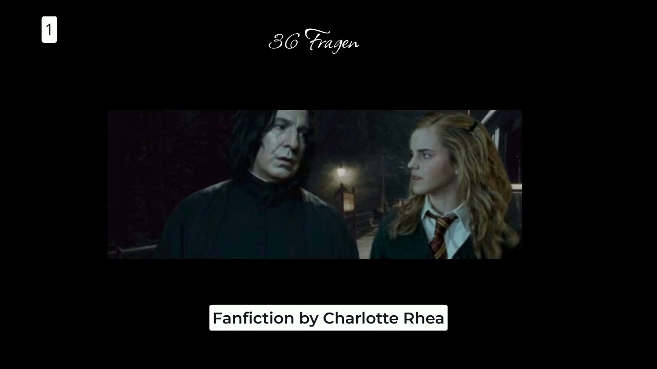 [Harry Potter Fanfiction] Severus Snape x Hermine Granger - 36 Fragen #1