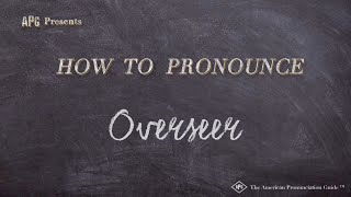 How to Pronounce Overseer (Real Life Examples!)