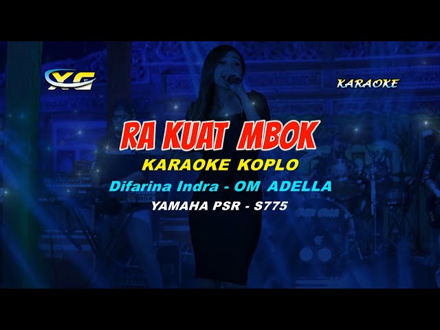 Ra Kuat Mbok - Difarina Indra - OM ADELLA  KARAOKE KOPLO  (YAMAHA PSR - S 775) class=