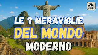 The 7 Wonders of the Modern World: From China to Brazil, Passing Through Rome The 7 Wonders of the Modern World: From China to Brazil, Passing Through Rome