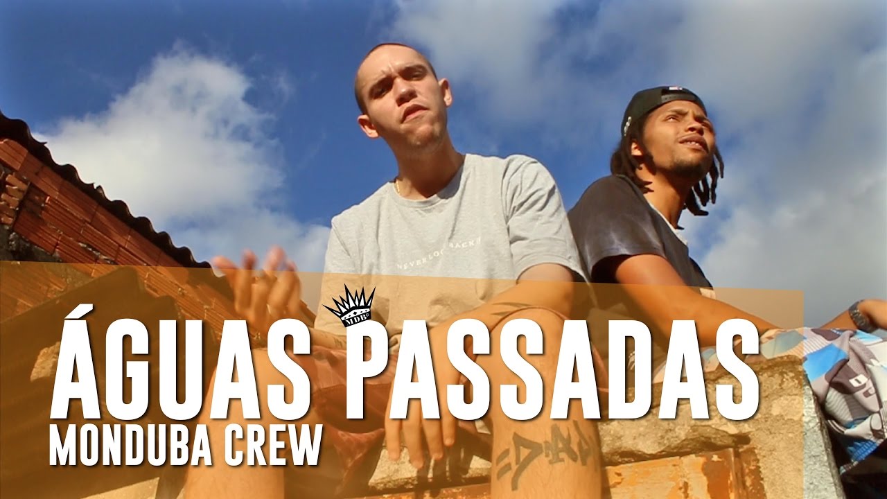 Monduba Crew - Águas Passadas ft. Akafellaz | CLIPE (Prod. Barbato Beats)