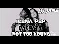 ICONA POP BACHATA REMIX NOT TOO YOUNG DJ JANO mp3