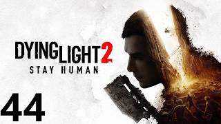 Dying Light 2 #44 Ostatnia wola i Dezerter