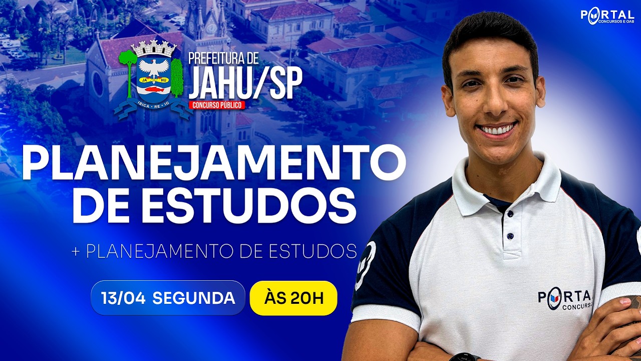 CONCURSO PREF. JAHU/SP: PLANEJAMENTO DE ESTUDOS + LANÇAMENTO DO CURSO