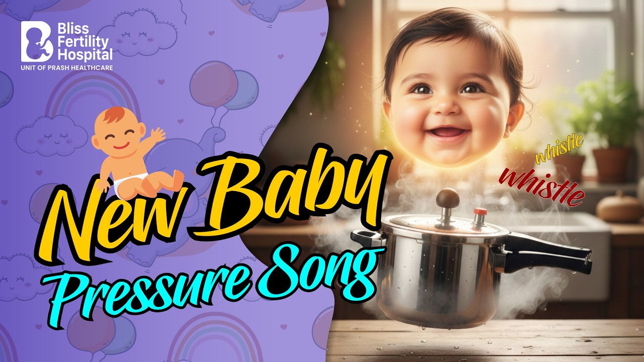 New Baby Pressure Song by Bliss Fertility Hospital