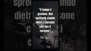 Fra' Orso #aforismi #pensieri #frasi #riflessioni #citazioni #motivazione #frasimotivazionali