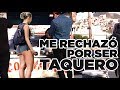 Me Rechazó Por Ser Taquero - Se Lleva Sorpresa Por INTERESADA | Pablo Troncoso Jr