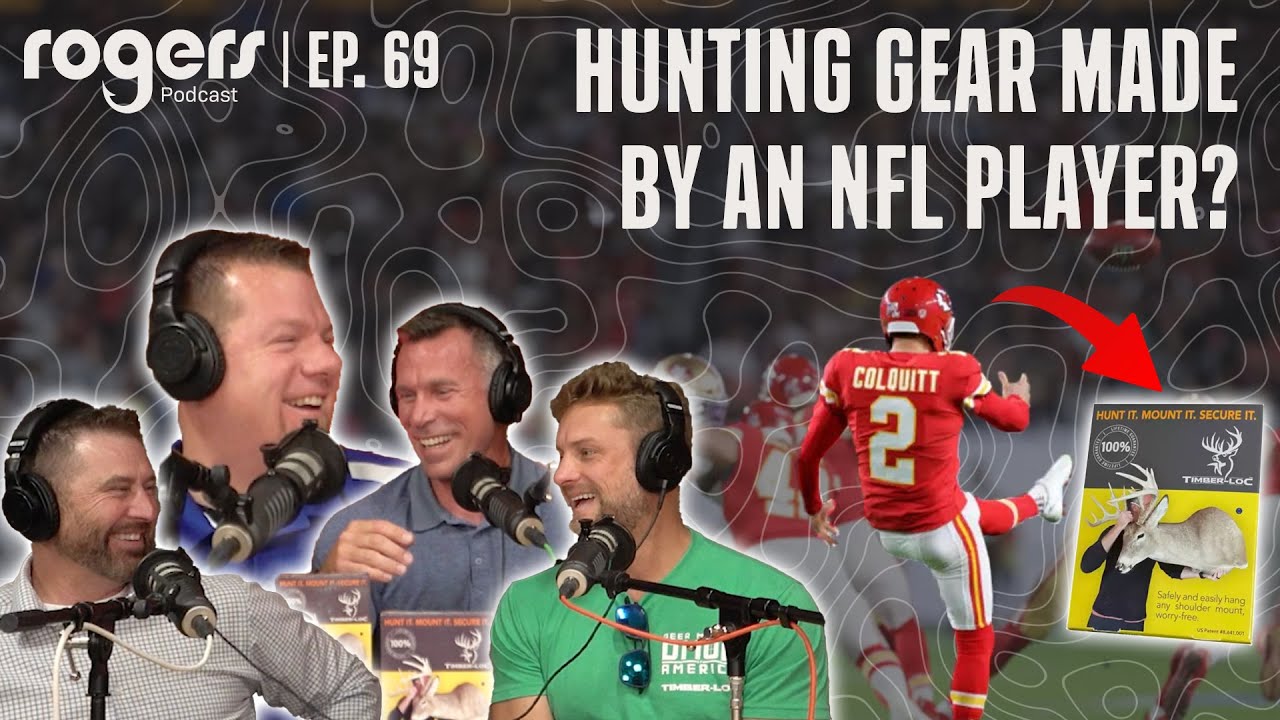 An NFL Player made a hunting product?? (Timber-Loc) | Ep. 69 | Rogers Podcast