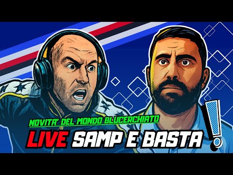 🚨 LIVE Samp e BASTA | Novità del mondo blucerchiato