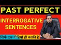 Tense || Past Perfect || Past Perfect Tense (Interrogative Sentences) with Examples