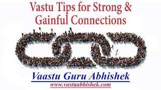 Vastu Tips for Strong & Powerful Connections for Money