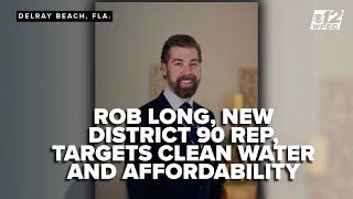 Rob Long, new Florida House Rep for District 90, focuses on clean water and affordability Florida Contaminated Water Since 1965