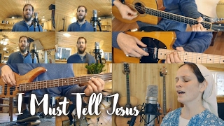 Video thumbnail of "I Must Tell Jesus // Living Room Session"