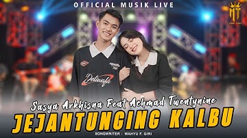 Jejantunging Kalbu - Sasya Arkhisna Ft. Achmad Twentynine (Official Music Live)