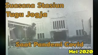 STASIUN TUGU YOGYAKARTA SAAT PANDEMI COVID 19