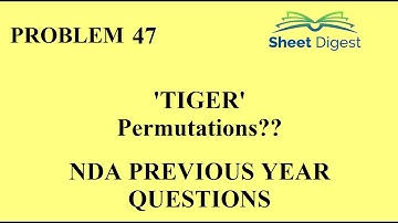 Problem 47 || Permutations of TIGER || NDA-1 2022 Exam Previous year Math Questions