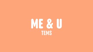 Tems - Me \& U (Lyrics)