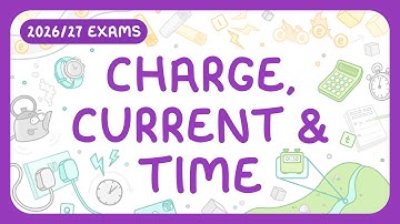 GCSE Physics - Charge / Current / Time (2026/27 exams)
