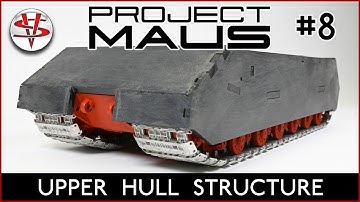 PROJECT MAUS PART 8  ‘UPPER HULL STRUCTURE’