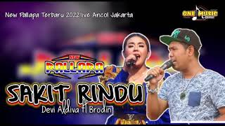 SAKIT RINDU // Devi Aldiva Ft Brodin NEW PALLAPA TERBARU 2022// Ancol Jakarta