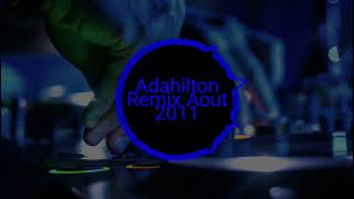 Adahilton Remix (Aout 2011)