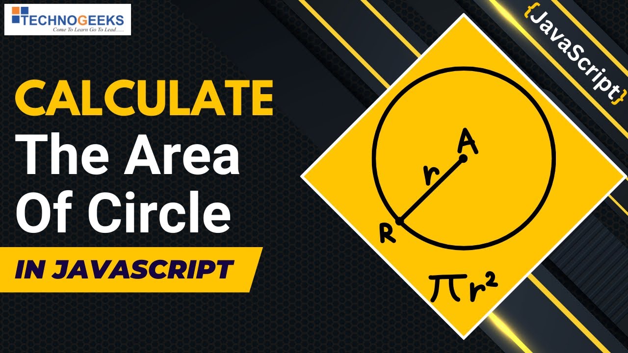 How to calculate the area of a circle| JavaScript | Technogeeks - YouTube