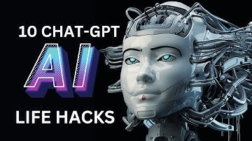 10 ChatGPT Life Hacks - THAT’LL CHANGE YOUR LIFE !!