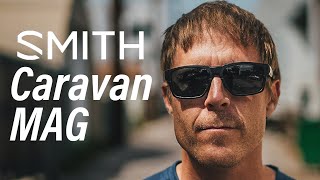 Smith Caravan MAG Sunglasses Review | Switch Lenses Quick