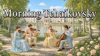 Tchaikovsky Style | Romantic Morning Garden Strings for Reading & Work