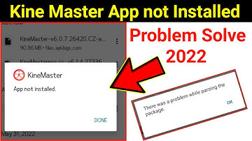 Kine master app not installed 2022 || how to fix kine master not installed problem