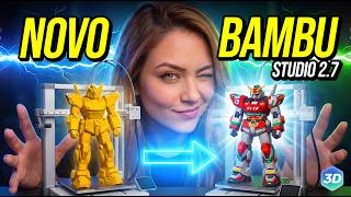TUDO sobre o NOVO Bambu Studio 2.7: Guia completo das atualizações! 🛑