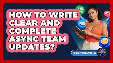 How To Write Clear And Complete Async Team Updates?