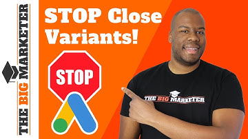 Close Variants in Google Ads - How to Stop Them with Automation