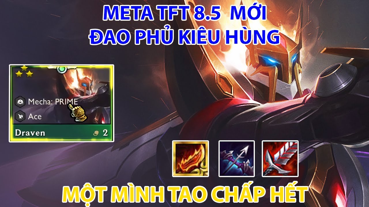 Meta tft dtcl 8 5 draven full 3 sao ao ph ki u h ng n em t i