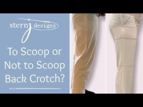 To Scoop or Not to Scoop the Back Crotch??? 