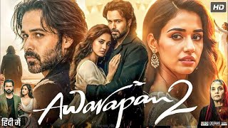 Awarapan 2 Full Movie (2026) | Emraan Hashmi, Disha Patani | Detailed Analysis & Story Explained