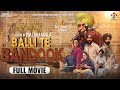 Balli Te Bandook Full Movie | Pali Dhanaula | Dave Rai | Punjabi Movies 2021 | Sarkar Productions