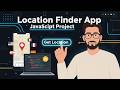 JavaScript Location Finder App 🌍 | Geolocation API + Fetch API Project