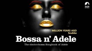 Million Years Ago - Bossa n` Adele - The Electro-bossa Songbook of Adele chords