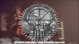 Rotterdam Terror Corps - Sound Of Madness (Remastered)