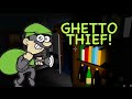 GHETTO THIEF! [THE VERY ORGANIZED THIEF]