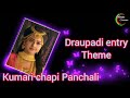 Draupadipanchali entry themekumari chapi panchaliradhakrishnvedhika creations