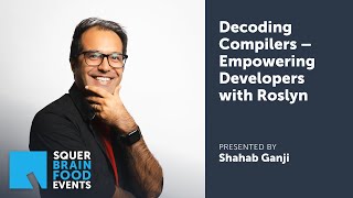Decoding Compilers - Empowering Developers with Roslyn