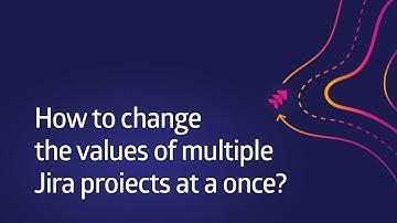 How to change the values of multiple Jira projects at a once with Projectrak? [Data Center & Server]
