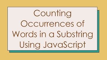 Counting Occurrences of Words in a Substring Using JavaScript