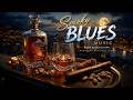 Smoky Blues Music | Slow Blues Guitar - Midnight Whiskey Vibes &amp; Smooth Blue Whiskey Jazz