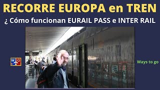 La MEJOR MANERA DE CONOCER EUROPA... en TREN: Todo sobre Eurail Pass e Inter Rail