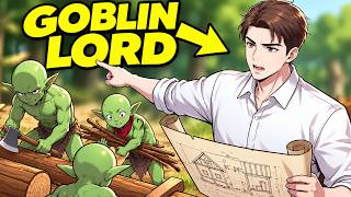 He Becomes a GOBLIN LORD and Builds an UNSTOPPABLE KINGDOM From Scratch! | Manhwa Recap
